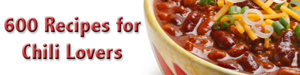 600 Recipes for Chili Lovers!